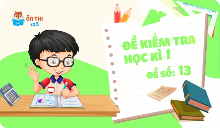 Đề kiểm tra học kì I - Toán 6 chương trình CHÂN TRỜI SÁNG TẠO (Đề số 13)