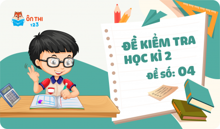 Đề kiểm tra cuối học kì II - Toán 4 chương trình CÁNH DIỀU (Đề số 4)