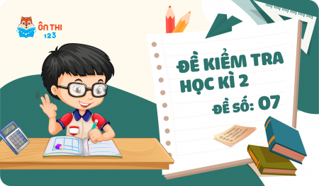 Đề kiểm tra cuối học kì II - Toán 4 chương trình CHÂN TRỜI SÁNG TẠO (Đề số 7)