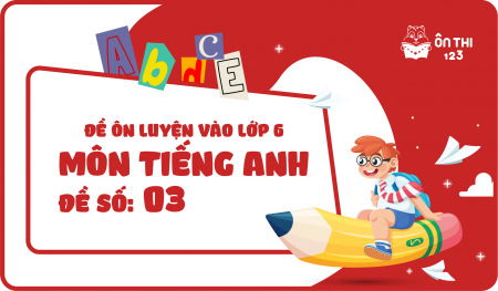 Đề luyện số 03 môn Tiếng Anh