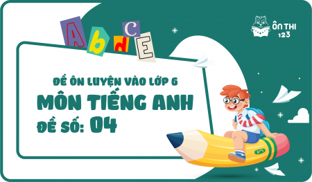 Đề luyện số 04 môn Tiếng Anh