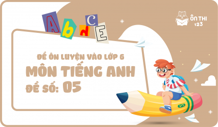 Đề luyện số 05 môn Tiếng Anh