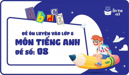 Đề luyện số 08 môn Tiếng Anh