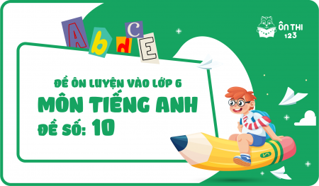 Đề luyện số 10 môn Tiếng Anh