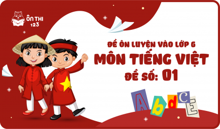 Đề luyện số 01 môn Tiếng Việt