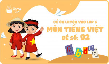 Đề luyện số 02 môn Tiếng Việt