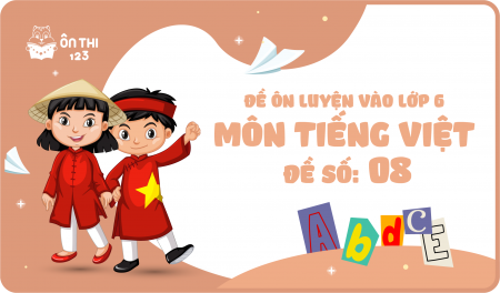 Đề luyện số 08 môn Tiếng Việt