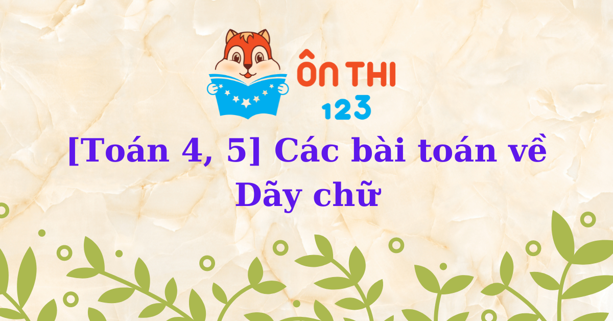 [Toán 4, 5] Bài toán về Dãy chữ