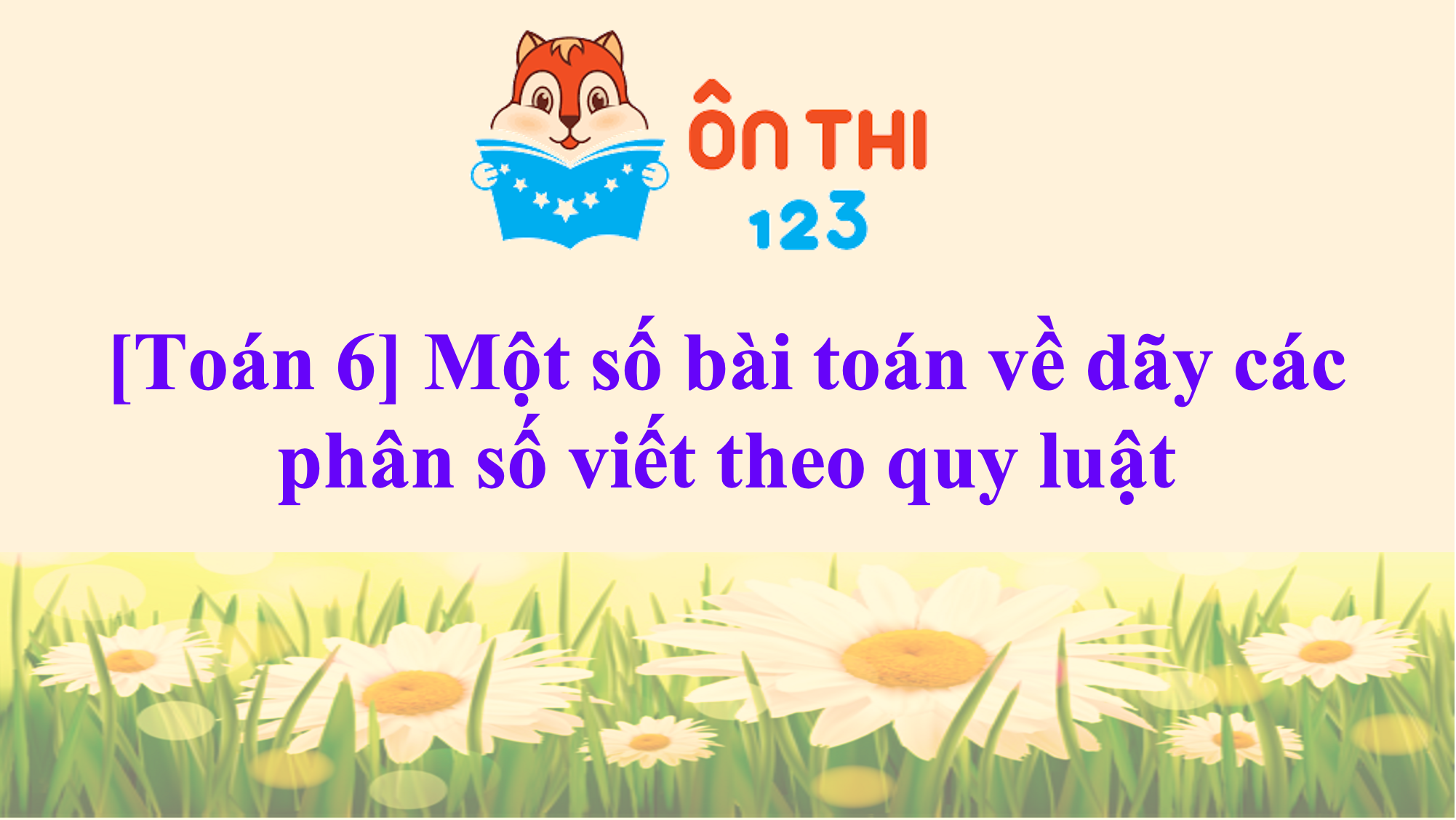 [TOÁN 6] MỘT SỐ BÀI TOÁN VỀ DÃY CÁC PHÂN SỐ VIẾT THEO QUY LUẬT