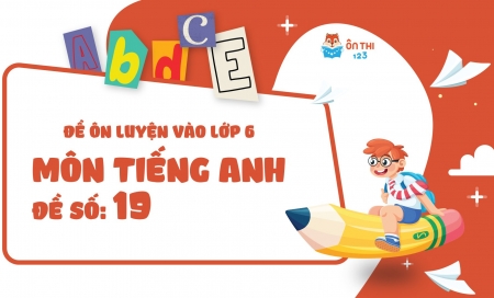 Đề luyện số 19 môn Tiếng Anh