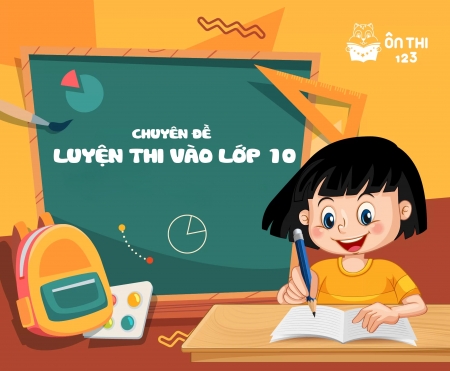 Các chuyên đề luyện thi vào lớp 10