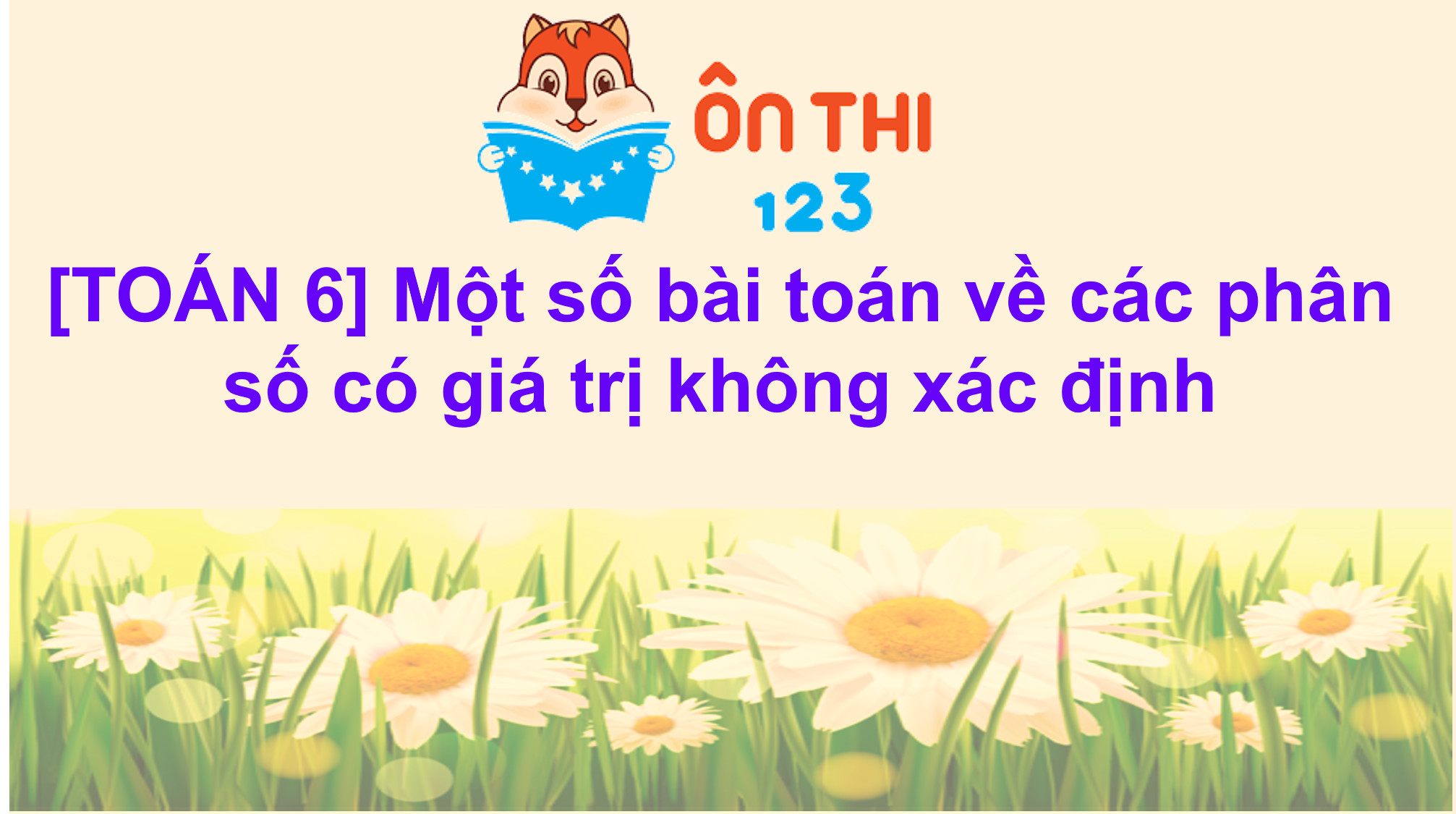 CHUYÊN ĐỀ: CÁC BÀI TOÁN VỀ PHÂN SỐ CÓ GIÁ TRỊ KHÔNG XÁC ĐỊNH