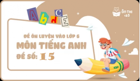 Đề luyện số 15 môn Tiếng Anh
