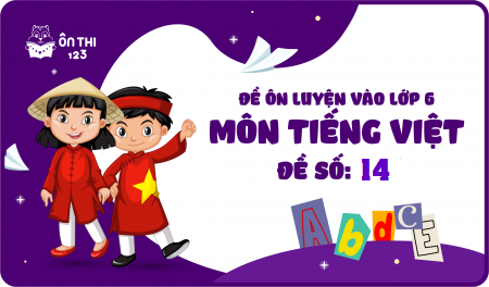 Đề luyện số 14 môn Tiếng Việt