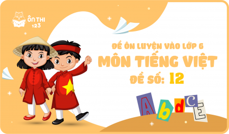 Đề luyện số 12 môn Tiếng Việt