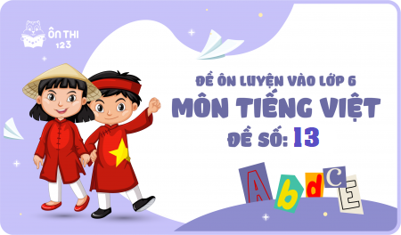 Đề luyện số 13 môn Tiếng Việt