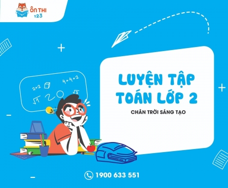 Luyện tập Toán lớp 2 - Chương trình CHÂN TRỜI SÁNG TẠO